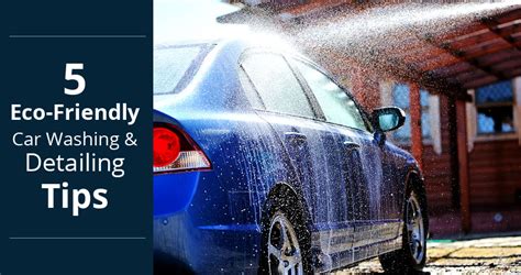 5 Eco Friendly Car Washing And Detailing Tips Carrera Car Wash Café Blog