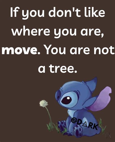 If You Dont Like Where You Are Move You Are Not A Tree Pictures