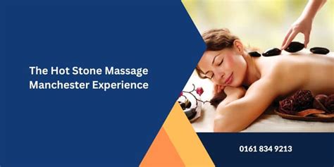 The Hot Stone Massage Manchester Experience Manchester Massage