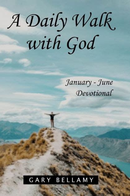 A Daily Walk With God January June Devotional By Gary D Bellamy