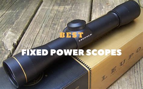 The 10 Best Fixed Power Scopes In 2023