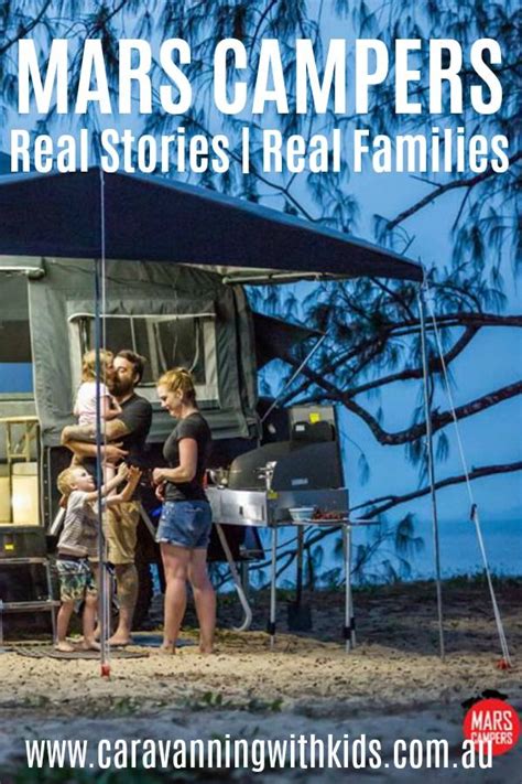 Mars Campers Real Stories From Real Families Camper Trailer Australia Camper Camper Trailers
