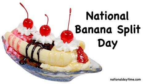 National Banana Split Day Friday August Nationaldaytime Com