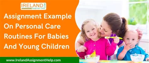 Personal Care Routines For Babies And Young Children Assignment