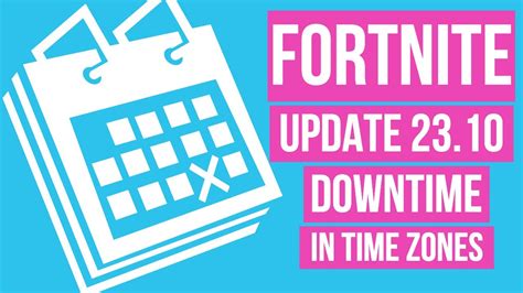 Fortnite Update 2310 Downtime In Time Zones Fortnite Scheduled