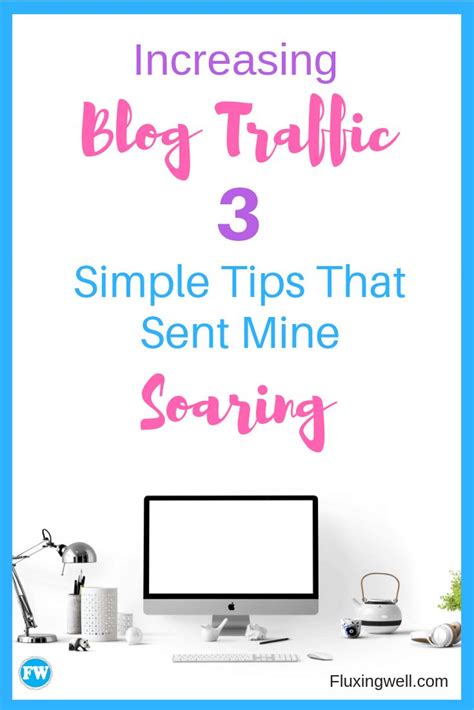 Increasing Blog Traffic 3 Simple Tips To Give It A Boost Blog