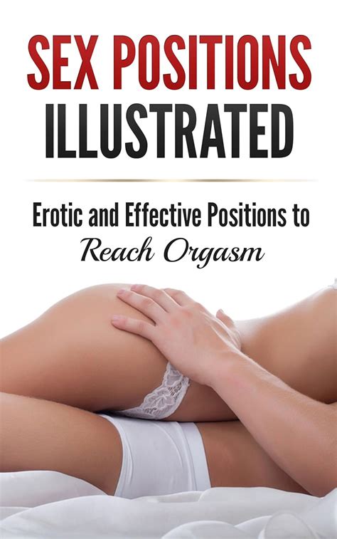 Sex Positions Illustrated Erotic And Effective Positions To Reach