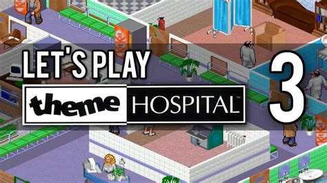 Lets Play Theme Hospital Part 3 Theme Hospital Gameplay