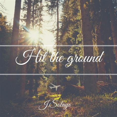 Hit The Ground By J Solaye Free Listening On Soundcloud