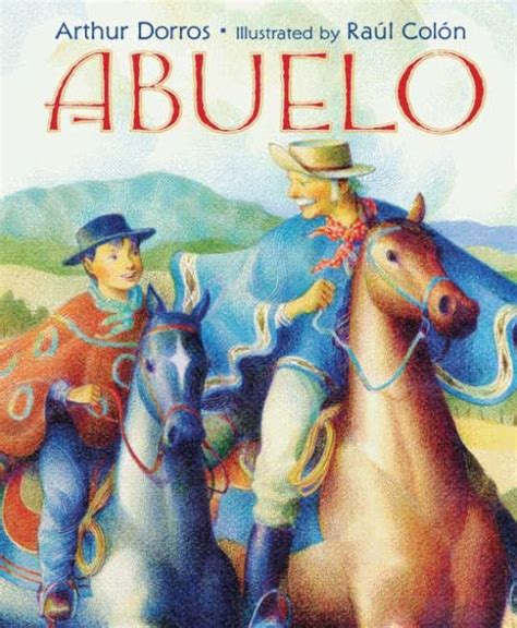Abuelo By Arthur Dorros Raul Colon Hardcover Barnes And Noble