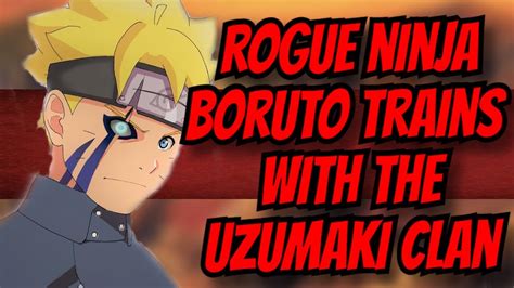 Rogue Ninja Boruto Trains With The Uzumaki Clan The New Dawn A Naruto