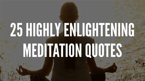 25 Highly Enlightening Meditation Quotes