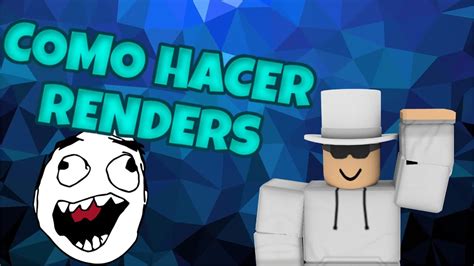 Tutorial Como Hacer Renders De Tu Personaje De Roblox Leer