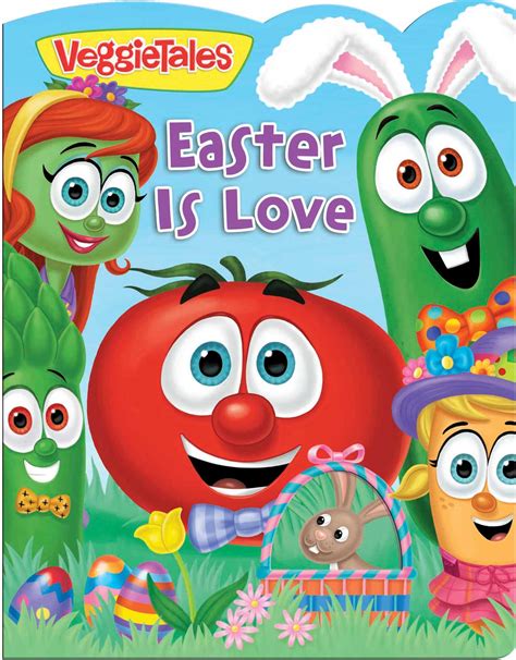 Veggietales Easter Is Love Book By Lori C Froeb Kelly Pulley