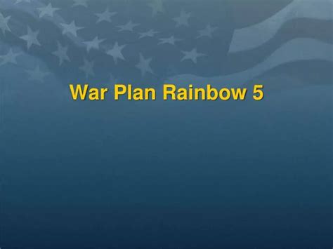 Ppt War Plan Rainbow 5 Powerpoint Presentation Free Download Id