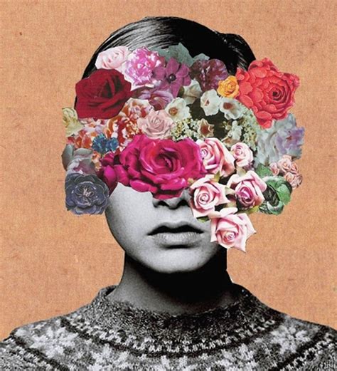 I Only See Flowers Flower Collage Collage Art Art