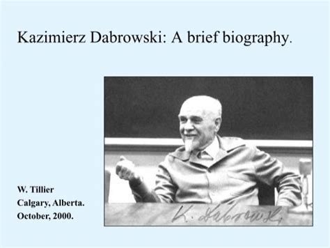 Dabrowski Biography Kazimierz Dabrowskis Theory Of Positive