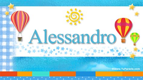 Nombre Alessandro Significado Y Origen Del Nombre Alessandro