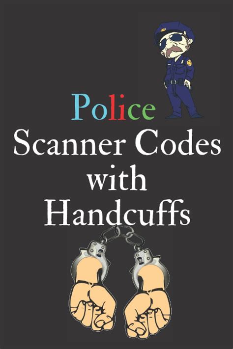 Police Scanner Codes With Handcuffs Notebook 120 Pages Perfect T