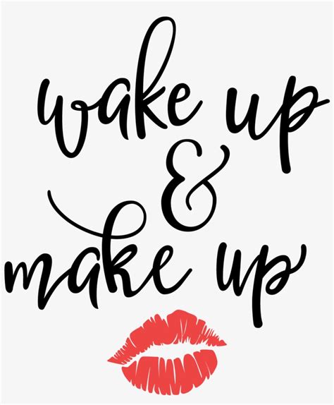 Pin By Sydney Butler On Vinyl Wake Up And Make Up Svg