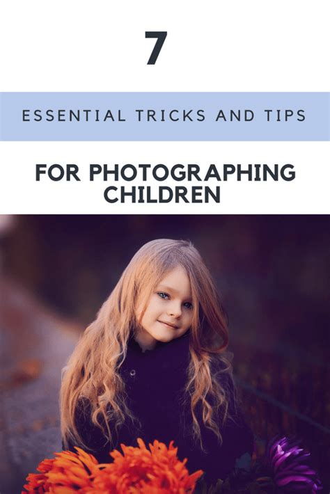 Essential Tricks And Tips For Photographing Children Photographing
