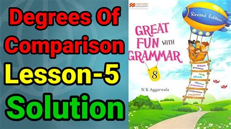 Great Fun With Grammar Lesson 5 Degrees Of Comparison Solution Nk Aggarwala Macmillan
