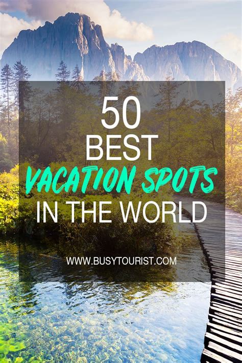 These Are The 50 Best Vacation Spots And Places To Visit In The World