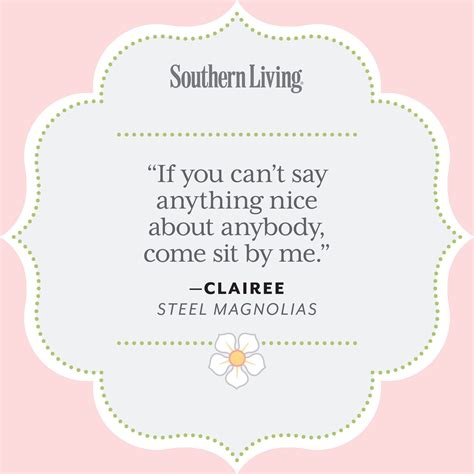 25 Colorful Quotes From Steel Magnolias