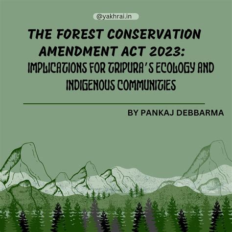 the forest conservation amendment act 2023 implications for tripura s ecology and indigenous
