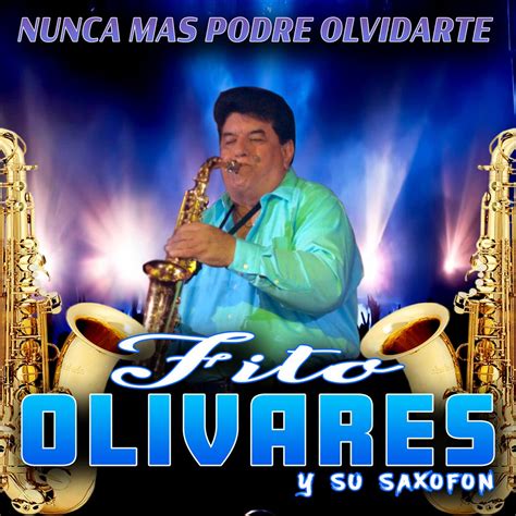 Fito Olivares Apple Music Nunca M S Podr Olvidarte