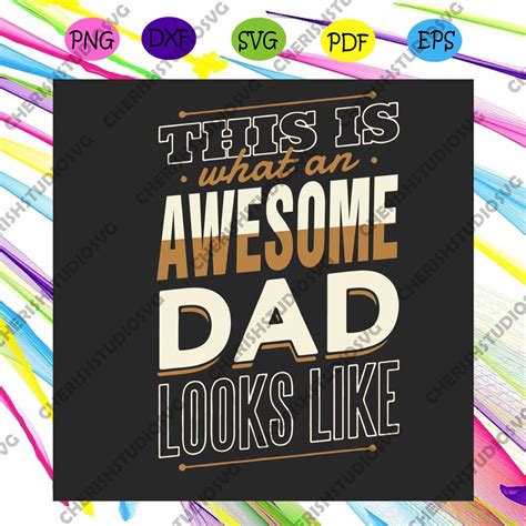 This Is What An Awesome Dad Looks Like Svg Fathers Day Svg