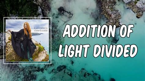 Lyric Addition Of Light Divided By Tori Amos Youtube