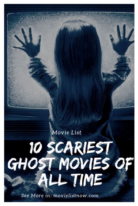 10 Scariest Ghost Movies Of All Time Movie List Now
