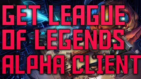 How To Get League Of Legends Alpha Client Update Youtube
