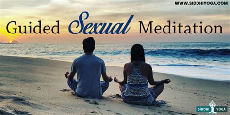 best guided sexual meditation reasons to try siddhi yoga