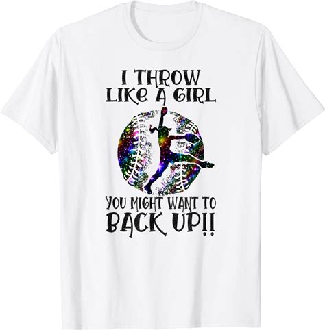 I Throw Like A Girl You Might Want To Back Up T Shirt Uk Fashion