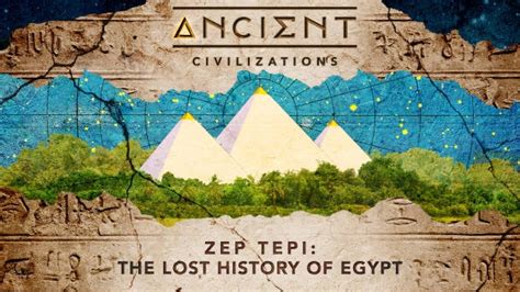 zep tepi the lost history of egypt