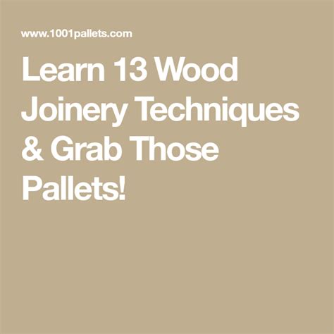 13 Wood Joinery Types Guide • Free Pdf Tutorials • 1001 Pallets Wood