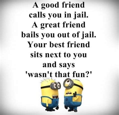 A Good Friend Calls You In Jail Bff Quotes Best Friend Quotes