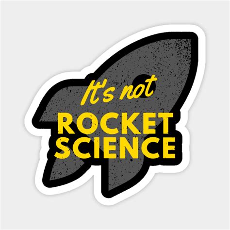 Its Not Rocket Science Its Not Rocket Science Magnet Teepublic