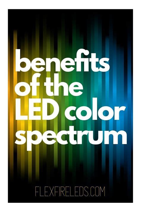 Benefits Of The Led Color Spectrum Flexfire Leds Blog Led Color