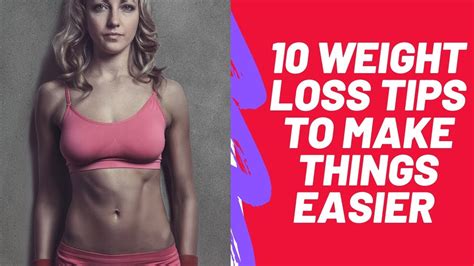 10 weight loss tips to make things easier youtube