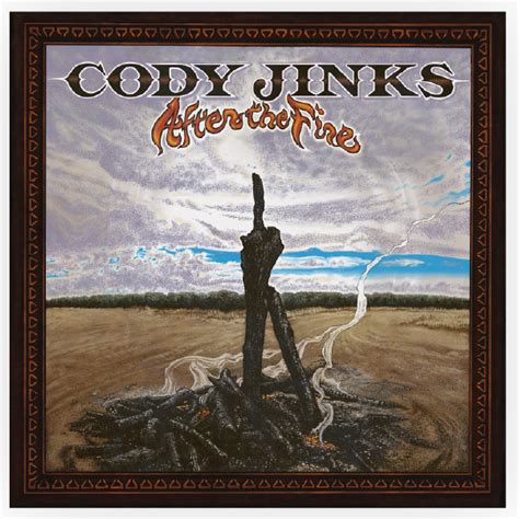 After The Fire Cd Cody Jinks