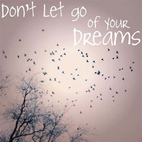 The song was written by bassist ethan mentzer. Don't let go of your dreams. | Walt Disney Picture Quotes ...