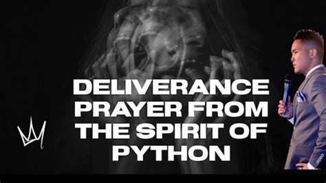 Deliverance Prayer From The Spirit Of Python Youtube