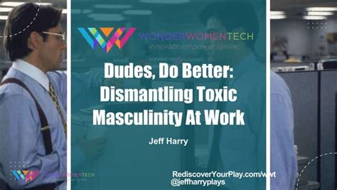 Dismantling Toxic Masculinity At Work G4 Livepptx