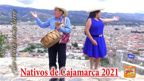 NATIVOS DE CAJAMARCA-Primicias 2021-LA MUSICA DE MI TIERRA-Oficial