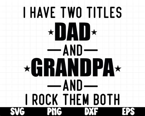 I Have Two Titles Dad And Grandpa And I Rock Them Both Svg Etsy