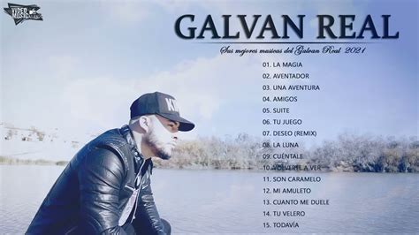 Galvan Real Mix 2021 Grandes Exitos Del Galvan Real 2021 Album