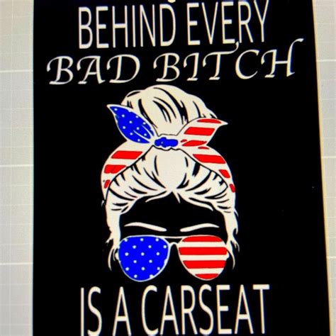 Other Behind Every Bad Bitch Is A Car Seat Decal Poshmark